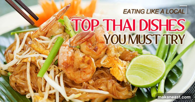 Top Thai Dishes You Must Try