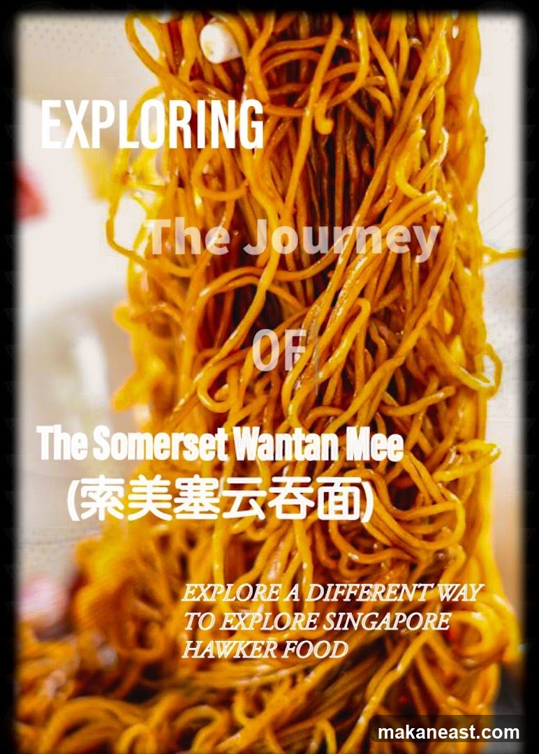Exploring The Journey of The Somerset Wantan Mee