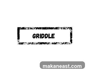 GRIDDLE